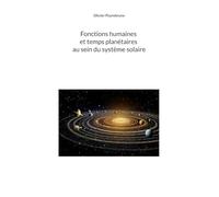 Fonctions humaines et temps planétaires au sein du système solaire