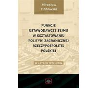 Fonctions législatives du Sejm dans l'élaboration de la politique étrangère de la République de Pologne 1997-2004