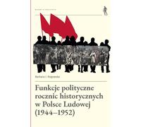 Fonctions politiques des anniversaires historiques dans la Pologne populaire (1944-1952)