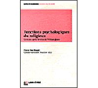 Fonctions Psychologiques Du Religieux - Cent Ans Après Varieties De William James