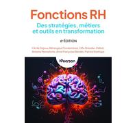 Fonctions RH - 6e édition: Des stratégies, métiers et outils en transformation