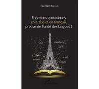 Fonctions syntaxiques en arabe et en français, preuve de l'unité des langues ? - Ezzedine Bouhlel - L'harmattan - broché - Essai