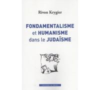 Fondamentalisme et humanisme dans le judaïsme - Rivon Krygier - In Press Eds - broché - Essai