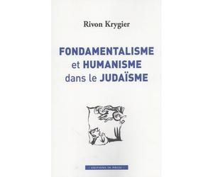 Fondamentalisme et humanisme dans le judaïsme - Rivon Krygier - In Press Eds - broché - Essai