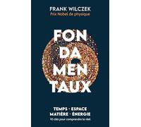 Fondamentaux: 10 clés pour comprendre le réel
