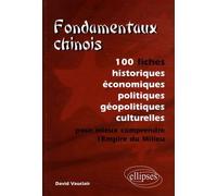 Fondamentaux Chinois - 100 Fiches Pour Mieux Comprendre La Chine De Mao À L'omc