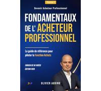 Fondamentaux de l’Acheteur Professionnel: Le guide de référence pour piloter la fonction Achats