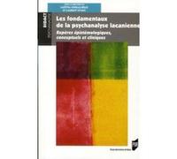 Fondamentaux De La Psychanalyse Lacanienne - Repères Épistémologiques, Conceptuels Et Cliniques