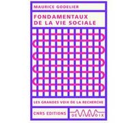 Fondamentaux de la vie sociale Maurice Godelier (Auteur)