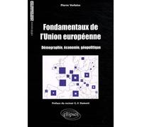 Fondamentaux De L'union Européenne - Démographie, Économie, Géopolitique