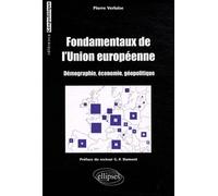 Fondamentaux de l'Union européenne (démographie, économie, géopolitique) - Pierre Verluise - Ellipses - broché - Etude