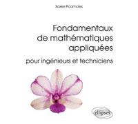 Fondamentaux De Mathématiques Appliquées Pour Ingénieurs Et Techniciens