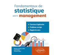 Fondamentaux de statistique pour le management Exercices d’application et problèmes corrigés avec rappels de cours - Roxane Cattan-Jallet - Ellipses - broché - Guide