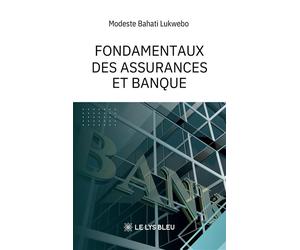 Fondamentaux des assurances et banque - Modeste Bahati Lukwebo - Le Lys Bleu - broché - Etude