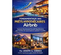 Fondamentaux des Prêts Hypothécaires Airbnb: Comment fonctionnent les prêts hypothécaires pour locations de courte durée et comment se qualifier