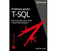 Fondamentaux du langage T-SQL : Microsoft SQL Server 2022 et Azure SQL Database Ben-Gan Itzik (Buch auf Polnisch)
