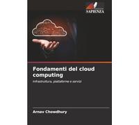 Fondamenti del cloud computing: Infrastruttura, piattaforme e servizi