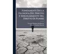 Fondamenti Della Filosofia Del Diritto E Singolarmente Del Diritto Di Punire