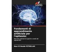 Fondamenti di apprendimento artificiale per l'epilessia:: Macchine vettoriali di supporto e analisi del segnale EEG