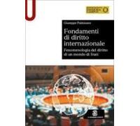 Fondamenti Di Diritto Internazionale. Fenomenologia Del Diritto Di Un Mondo Di Stati
