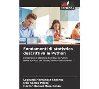 Fondamenti di statistica descrittiva in Python: Fondamenti di statistica descrittiva in Python: teoria e pratica per studenti delle scuole superiori