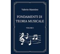 Fondamenti di teoria musicale: Volume 1
