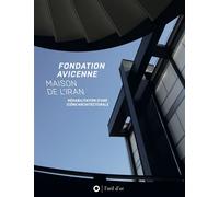 Fondation Avicenne / Maison de L'Iran - Réhabilitation d'une icône architecturale - Gilles Béguin - L'oeil D'or - broché - Guide