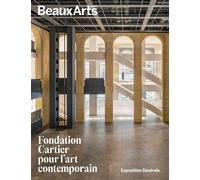Fondation Cartier pour l’art contemporain Exposition Générale - Collectif - Beaux Arts Editions - broché - Essai