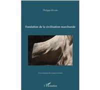 Fondation de la civilisation marchande Philippe Riviale (Auteur)
