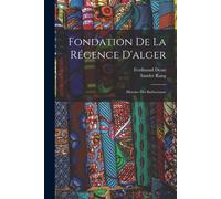 Fondation De La Régence D'alger: Histoire Des Barberousse