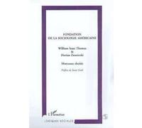 Fondation de la sociologie américaine William Isaac Thomas (Auteur), Florian Znaniecki (Auteur)