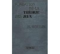Fondation de la théorie des jeux suivi de "Sur la théorie mathématique des jeux de hasard et de réflexion" de René de Possel