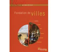 Fondation de villes - Jérusalem-Rome-Marseille-Alexandrie-Constantinople Jerusalem/rome/marseille/alexandrie/constantinople - Christophe Badel - Documentation Francaise - broché - Récit