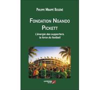 Fondation Ngando Pickett: L’énergie des supporters, la force du football