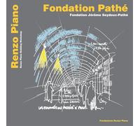 Fondation Pathé. Fondation Jérôme Seydoux Pathé. Ediz. italiana, inglese e francese