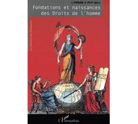 Fondations et naissances des Droits de l'homme: L'odyssée des Droits de l'homme Tome I : Fondations et naissances des Droits de l'homme