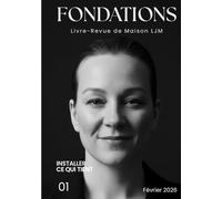 Fondations: Livre-Revue de Maison LJM