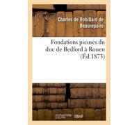 Fondations Pieuses Du Duc De Bedford À Rouen