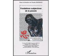 Fondations subjectives de la Pensée Avec un index du concept de Pensée chez Lacan - Claude Savinaud - L'harmattan - broché - Essai
