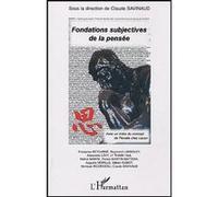 Fondations subjectives de la Pensée Avec un index du concept de Pensée chez Lacan - Claude Savinaud - L'harmattan - broché - Essai