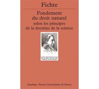 Fondement du droit naturel selon les principes de la doctrine de la science - 1796-1797 - Johann Gottlieb Fichte - Puf - Livre