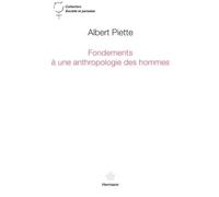 Fondements à une anthropologie des hommes - Albert Piette - Hermann - broché - Essai
