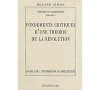 Fondements critiques d'une théorie de la révolution Au-delà de l'affirmation du prolétariat - Roland Simon - Senonevero - broché - Livre