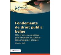 Fondements de droit public belge - Clés et mises en pratique pour l'étudiant en sciences économiques