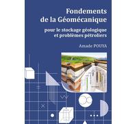 Fondements de la géomécanique pour le stockage géologique et les problèmes pétroliers - Amade Pouya - Presses De L'ecole Nationale Des Ponts Et Chaussees - broché - Scolaire / Universitaire