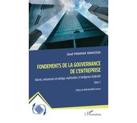 Fondements de la gouvernance de l'entreprise Théories, mécanismes de pilotage, multimédias et Intelligence Artificielle Tome 1 - José Mwania Wakosia - L'harmattan - broché - Etude