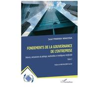 Fondements de la gouvernance de l'entreprise: Théories, mécanismes de pilotage, multimédias et Intelligence Artificielle Tome 1