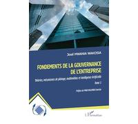 Fondements de la gouvernance de l'entreprise: Théories, mécanismes de pilotage, multimédias et Intelligence Artificielle Tome 1