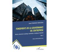 Fondements de la gouvernance de l'entreprise Théories, mécanismes de pilotage, multimédias et Intelligence Artificielle Tome 2 - José Mwania Wakosia - L'harmattan - broché - Etude