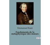 Fondements De La Métaphysique Des Moeurs
